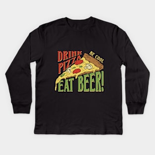 Drink Pizza Eat Beer Kids Long Sleeve T-Shirt